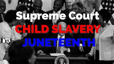 The Supreme Court Sides With Child Slavery The Same Day Juneteenth Is