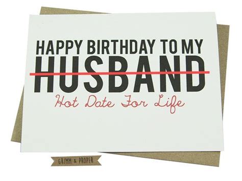 A Card With The Words Happy Birthday To My Husband And Hot Date For Life