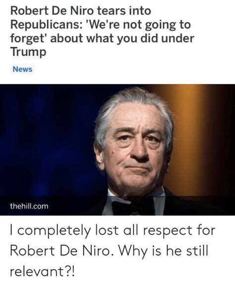 robert de niro tears into republicans we re not going to forget about what you did under trump