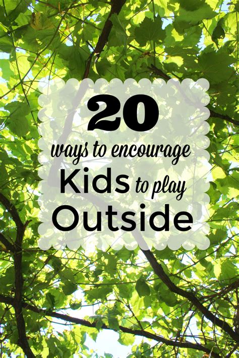 20 Ways To Make Outdoor Play A Priority For Kids