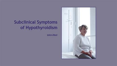 Does Subclinical Hypothyroidism Add On Symptoms Video The American