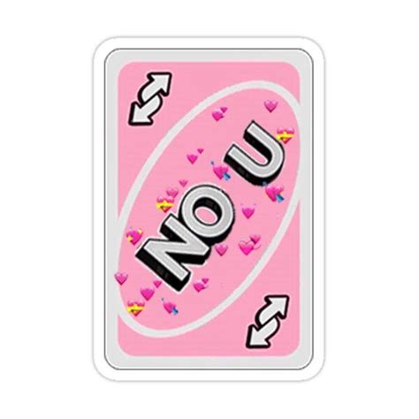 No U Uno Card Sticker By Biguwugenerator Cute Love Memes Uno Cards
