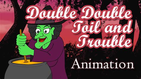 Double Double Toil And Trouble Animation Youtube