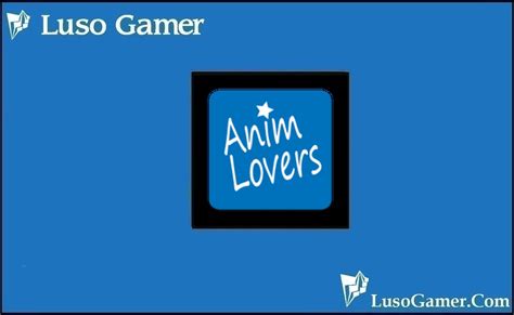 Anime Lovers Apk Download 2022 For Android Movies Luso Gamer
