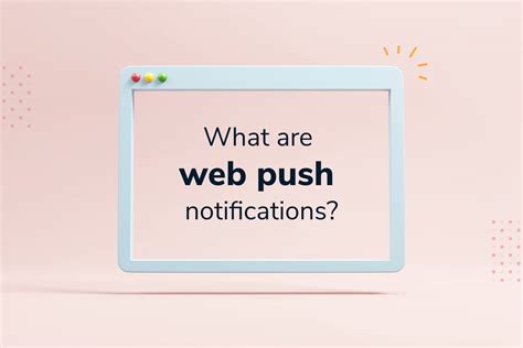 What Are Web Push Notifications And How Do They Work