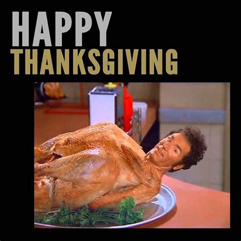 Happy Thanksgiving Hope You All Eat Too Much Drink Too Much And Spend Some Time With The Fam