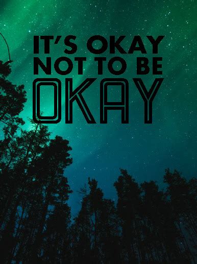 Все в порядке, это любовь it's okay, it's love 2014. its okay not to be okay on Tumblr