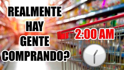 Supermercado Abierto Las Horas Real Youtube