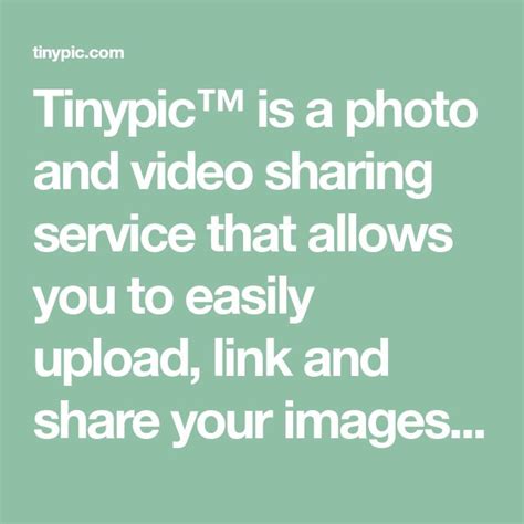 Tinypic Is A Photo And Video Sharing Service That Allows You To Easily