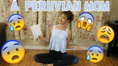 HOW IT FEELS LIVING WITH A PERUVIAN MOM YouTube