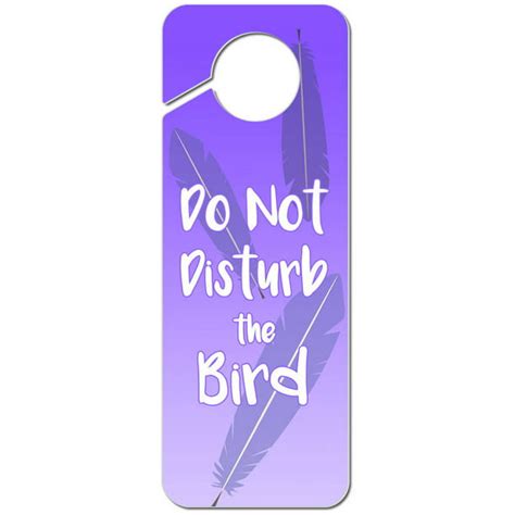 Do Not Disturb The Bird Plastic Door Knob Hanger Sign