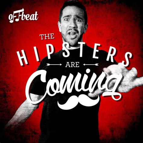 The Hipsters Are Coming Song By Offbeat Spotify