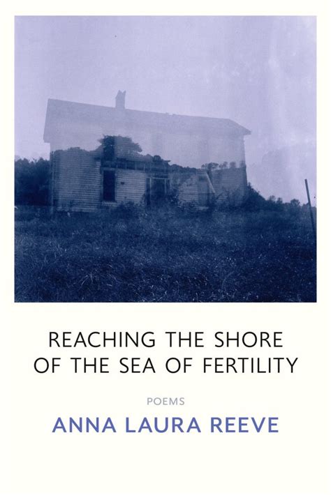 Reaching The Shore Of The Sea Of Fertility By Laura Anna Reeve Change