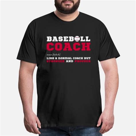 Funny Baseball Coach Tshirt T For Coaches Mens Premium T Shirt