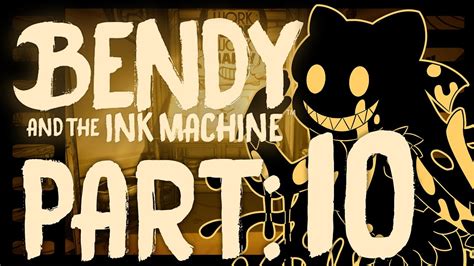 Lets Play Bendy And The Ink Machine 10 Bertrum Piedmont Youtube