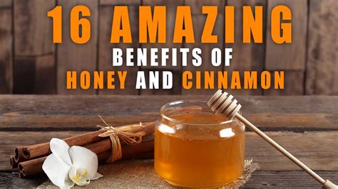 16 Amazing Benefits Of Honey And Cinnamon Youtube