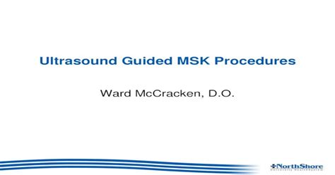 Ultrasound Guided Msk Procedures Northshore€¦ · Ultrasound Guided Msk