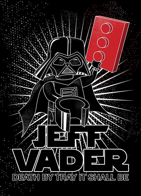 Jeff Vader Ill Kill You With A Tray As I Will Hack At Your Neck With