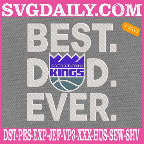 Sacramento Kings Best Dad Ever Embroidery Design Daily Free Premium
