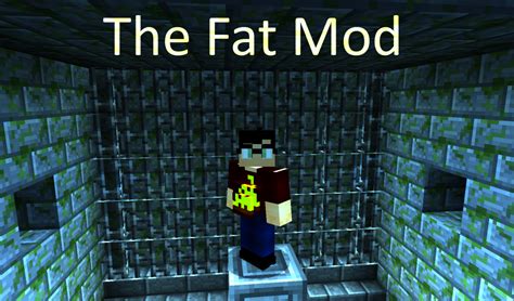 The Fat Mod Minecraft Mod