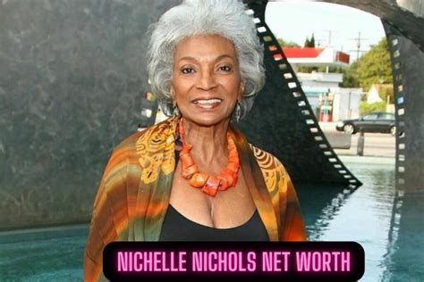 What Was The Final Net Worth Of Nichelle Nichols After Death