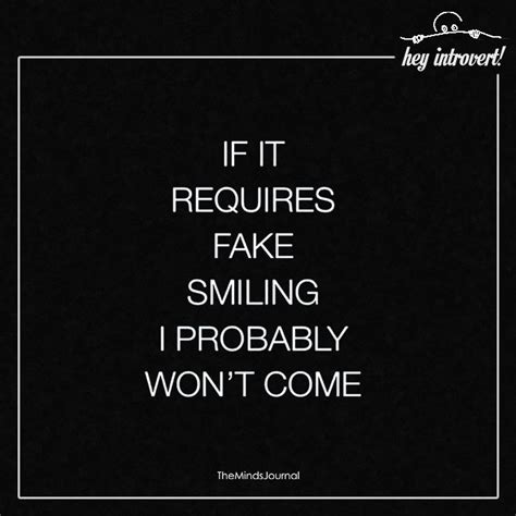 Enjoy reading and share 1 famous quotes about fake relatives with everyone. If It Requires Fake Smiling | Phony people quotes, Behavior quotes, Fake people funny