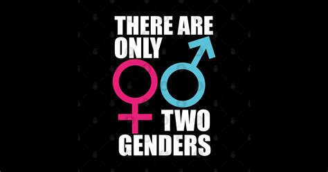 There Are Only Two Genders There Are Only Two Genders T Shirt Teepublic