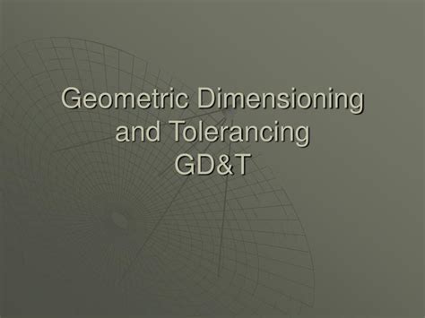 Ppt Geometric Dimensioning And Tolerancing Gdandt Powerpoint