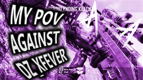 Azorrvi Ts Faceoff Pov Against Dz Xfever Youtube