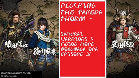 Plucking The Takeda Thorn Samurai Warriors 5 Musou Mode Nobunaga