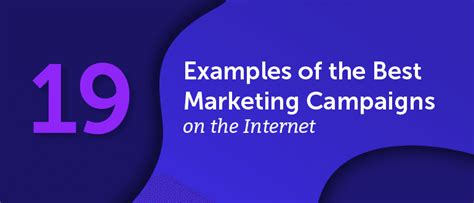 19 Examples Of The Best Marketing Campaigns On The Internet