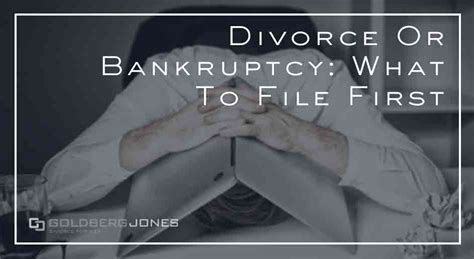 divorce or bankruptcy goldberg jones divorce for men