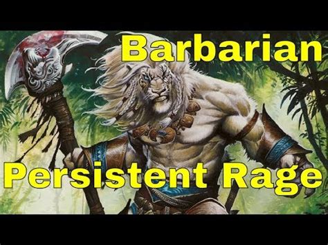 In d&d 5e, the barbarian's rage ability is quite powerful. D&D (5e): Persistent Rage (Barbarian) - YouTube