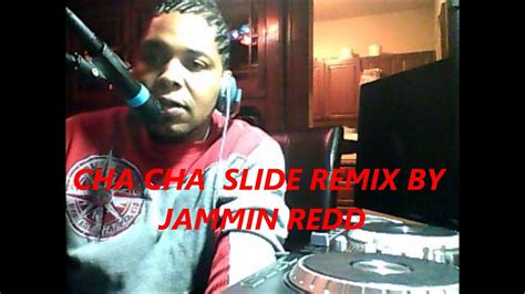 Cha Cha Slide Remix By Jumpin Jammin Redd 2014 Youtube