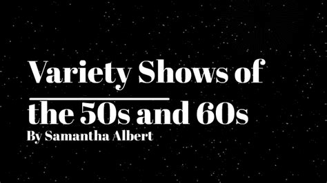 Variety Shows Of The 50s And 60s By Samantha Albert