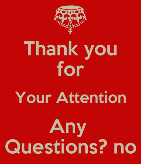 Thank You For Your Attention And Any Questions Poster Jaybee Keep Images