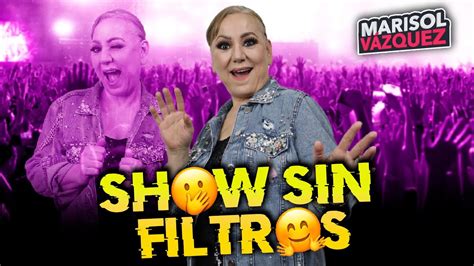 Marisol Vazquez Show Sin Filtros Youtube