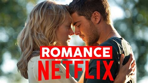 Os 10 Melhores Filmes De Romance Na Netflix 2019 Youtube