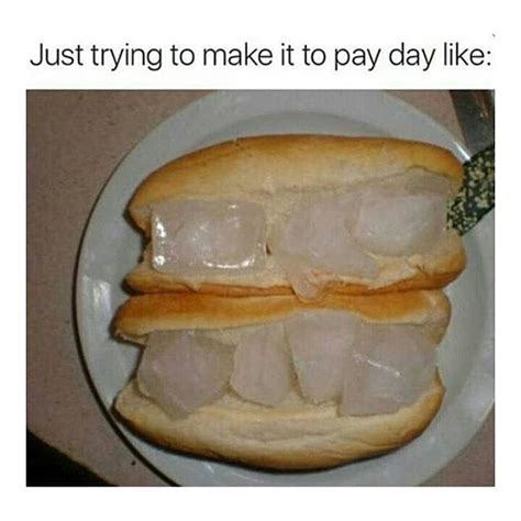 12 Memes And S That Sum Up The Way We All Feel Before Payday