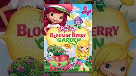 Strawberry Shortcake Bloomins Berry Garden Youtube