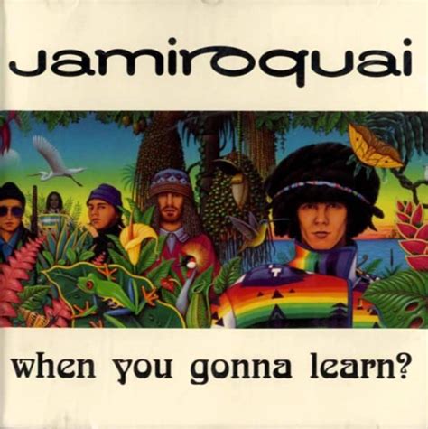 Jamiroquai When You Gonna Learn Lyrics Genius Lyrics