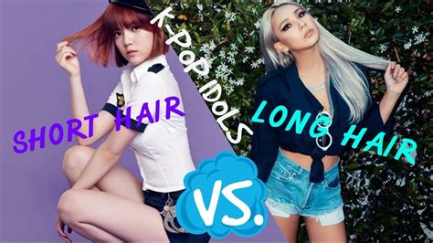 K Pop Idols Long Hair Vs Short Hair Youtube