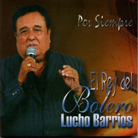 Lucho Barriosboleros Del Ayer Playlist By Juan Guerrero Tapia Spotify