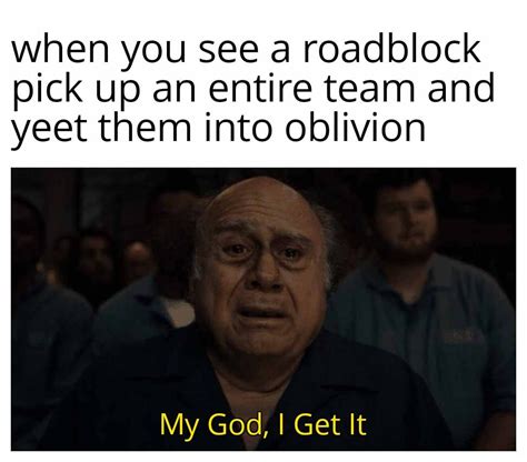 What Is This Day 4 Day 5 Who Cares Heres Another Roadblock Meme