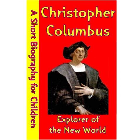 Christopher Columbus Explorer Of The New World A Short