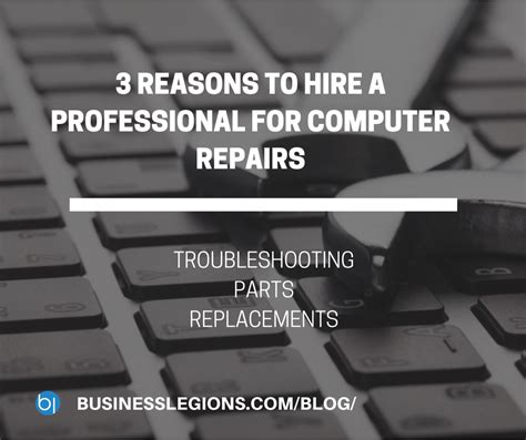 3 Reasons To Hire A Professional For Computer Repairs Business Legions