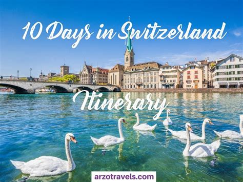 10 Days In Switzerland Switzerland Places To Visit Switzerland