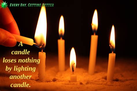 A Candle Loses Nothing By Lighting Another Candle Candle Lighting