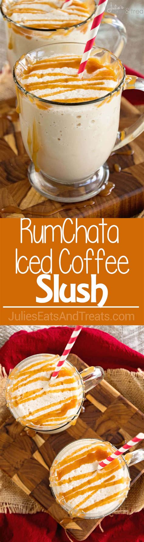 Rumchata Iced Coffee Slush Julies Eats And Treats