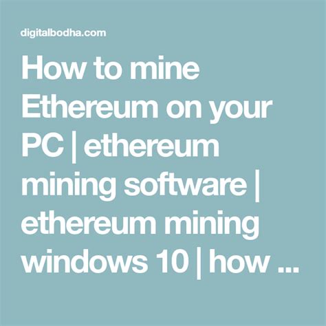 How To Mine Ethereum On Your Pc Ethereum Mining Software Ethereum